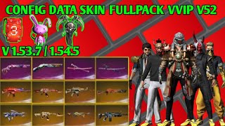 WAJIB NONTON‼️CONFIG DATA SKIN FULLPACK VVIP V52‼️SETELAH UPDATE ‼️V 1.53.7/1.54.5‼️