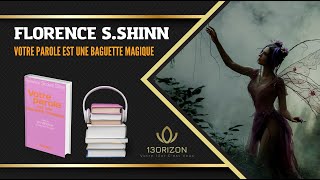 VOTRE PAROLE EST UNE BAGUETTE MAGIQUE ✤ Florence S.Shinn 🎧 LIVRE AUDIO