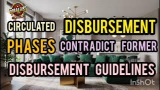 DISBURSEMENT PHASES CIRCULATING ROUND CONTRADICT THE FORMER DISBURSEMENT GUIDELINES