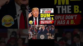 President Trump delivers a classic one-liner after saying critics called him “dumb”