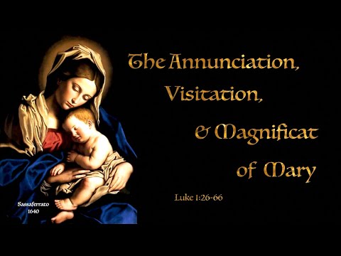 The Annunciation, Visitation & Magnificat of Mary