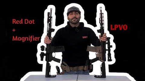 Red Dot + Magnifier Vs LPVO