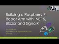 Building a Robot Arm with .NET 5, Raspberry Pi, Blazor and Signal R - Peter Gallagher