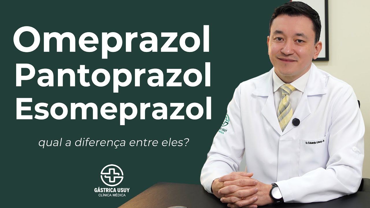 Omeprazol, Pantoprazol ou Esomeprazol: qual a diferença entre eles? | Dr. Eduardo Usuy Jr. explica