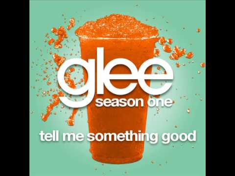 Glee - Tell Me Something Good [LYRICS]