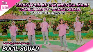 SEDIKIT PUN KU TAK MERASA MALU | TIKTOK VIRAL BANGET !! | MOMMY BINTANG | BOCIL SQUAD | DANCE KREASI