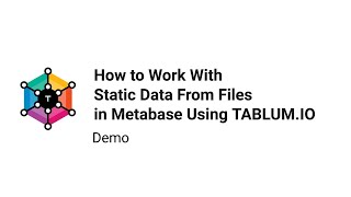 How to Work With Static Data From Files in Metabase Using TABLUM.IO