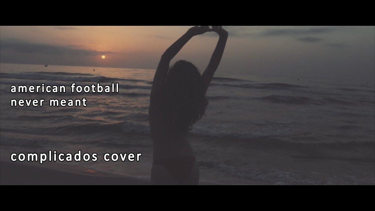 Never Meant - American Football [Complicados Cover] - YouTube
