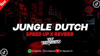 Jungle Dutch  Bass speed Up X Reverb