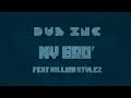 Dub inc  my bro feat million stylez lyrics vido official  album millions