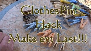 Clothes Pins -  Make Em Last!