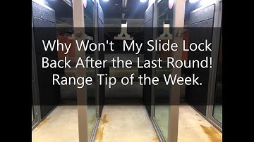 Why Won’t My Slide Lock Back After the Last Round?  Range Tip of the Week.