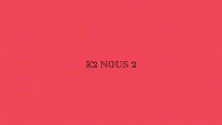 K2 NOUS 2 ( slowed + reverb + bass boost )