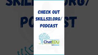 Check out skills21.org/podcast! #ai #education #edtech #podcast @ChatEDUEdAdvance