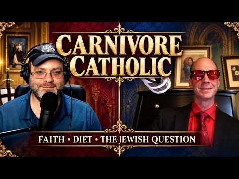 Carnivore Catholic - Faith, Diet, the Jewish Question