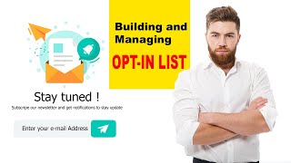 Building and managing an opt-in list for a website