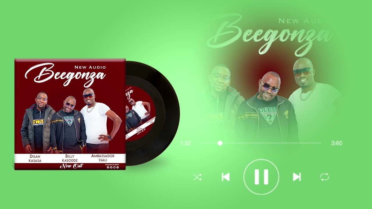 BEEGONZA ft  AMBASSADOR SSALI, DISAN KASAS & BILLY KASODDE