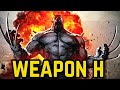 Weapon H Origins - A Nightmarish Mixture Of Wolverine And Hulk But With Immense Control & Discipline