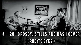 4 + 20 - Crosby, Stills and Nash cover (by Rubys Eyes)
