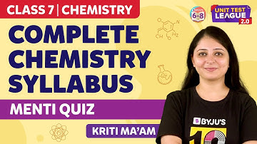 Class 7 Complete Chemistry Syllabus Unit Test 2.0 - Menti Quiz | BYJU