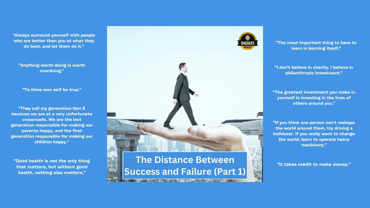 The Distance Between Success and Failure (Part 1)| Dadages Advice