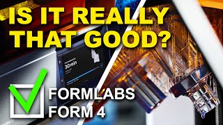 Is It Really That Good? | Formlabs Form 4 Overview & Expert Q&A