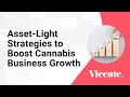 Asset-Light Strategies to Boost Cannabis Business Growth