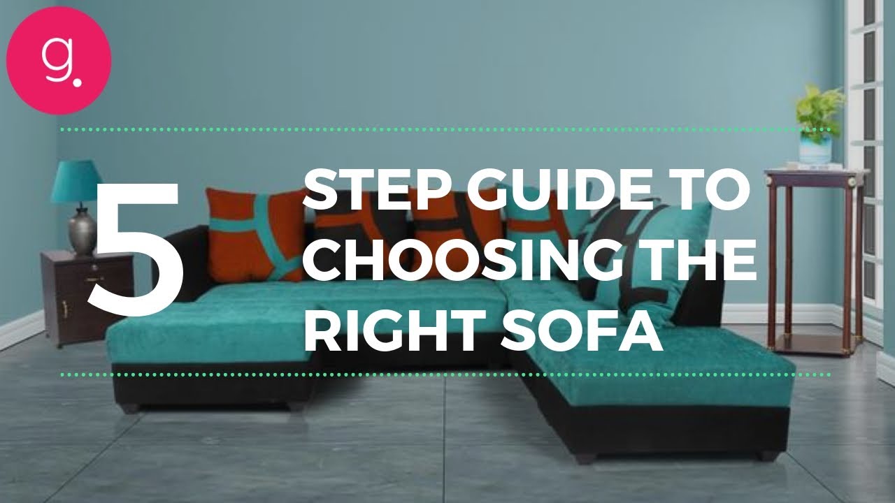 5 Step Guide To Choosing The Right Sofa | Guarented - YouTube