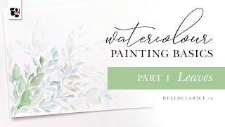 Part 1 - How to Paint Leaves | Loose Florals Beginner Watercolour Basics -