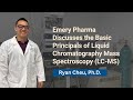 Emery pharma discuss the basic principles of liquid chromatography mass spectroscopy lcms