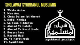 SHOLAWAT SYUBBANUL MUSLIMIN || FULL ALBUM‼️