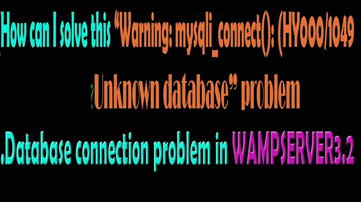 How can I solve this “Warning: mysqli_connect(): (HY000/1049): Unknown database” problem??