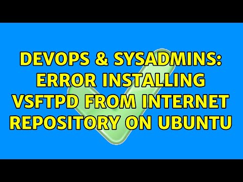 DevOps & SysAdmins: Error installing vsftpd from Internet repository on Ubuntu (3 Solutions!!)
