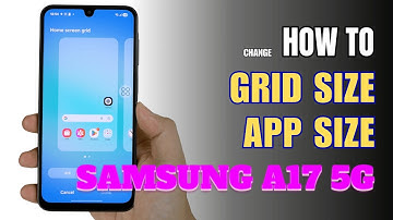 How to change Grid size & App size on Samsung Galaxy A17 5G