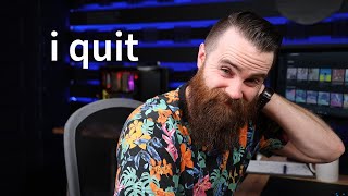 i quit my job...