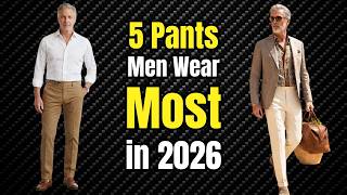 5 Pants Men Wear Most in 2026 (And Which Ones Actually Make You Look Better After 60)