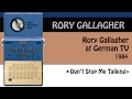 Rory gallagher  gman volume 11 dont stop me talking at german tv