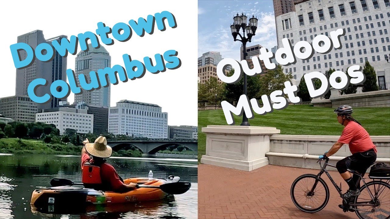 Downtown Columbus Ohio Must Dos Outdoors