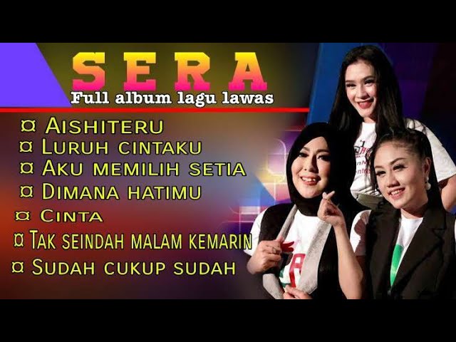 Sera Full album lawas || aishiteru sera mania class=