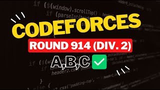 Codeforces Round 914 (Div. 2) || Editorial for Problem A,B,C