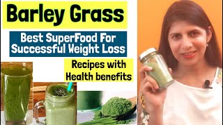 Barley grass for weight loss | Best SuperFood | barley grass powder Recipes | Barley grass Smoothie