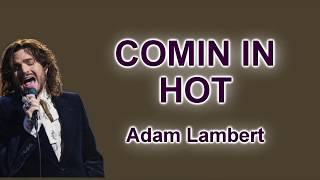 Adam Lambert - COMIN IN HOT (Lyrics)