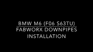 BMW downpipes S63TU M5 M6 FABWORX downpipes install- Complete DIY
