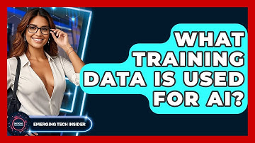 What Training Data Is Used For AI? - Emerging Tech Insider