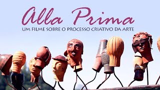 Alla Prima - Um filme sobre o processo criativo da arte