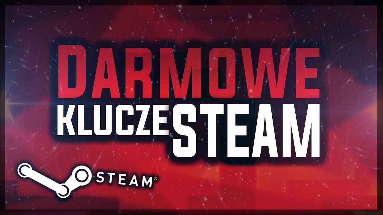 Darmowe Klucze Steam Jak Za Darmo Dostac Klucze Steam Youtube