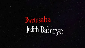 BWETUSABA by JUDITH BABIRYE (ThrowBack song) (Ugandan Gospel Music)