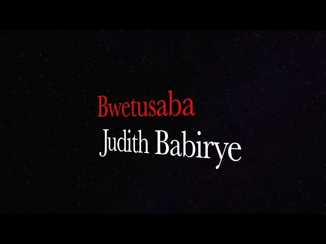 BWETUSABA by JUDITH BABIRYE (ThrowBack song) (Ugandan Gospel Music) class=