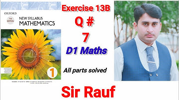 Exercise 13B , Question 7, D1 Maths Oxford New syllables Maths All parts solve , Edition 7th