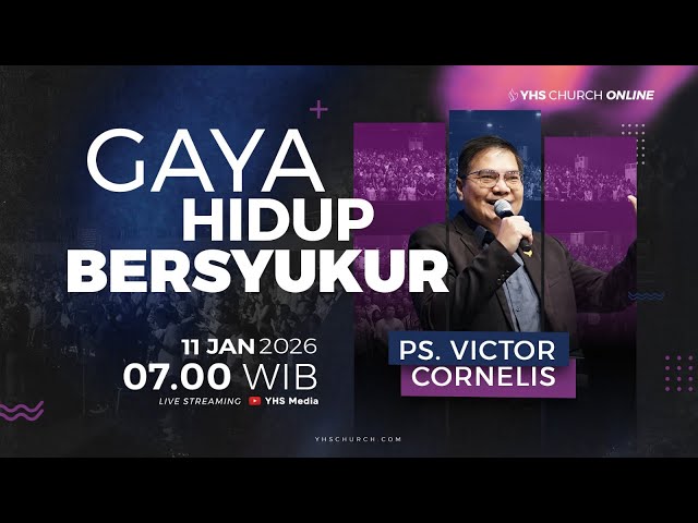 GAYA HIDUP BERSYUKUR | PS VICTOR CORNELIS – 11 JANUARI 2026 – 07.00 WIB